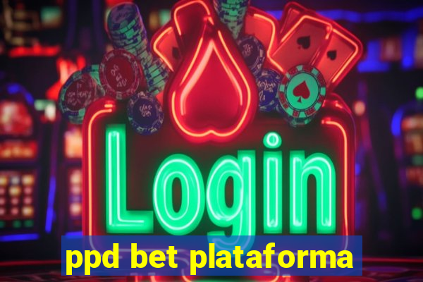 ppd bet plataforma